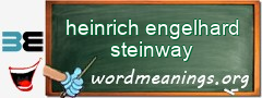 WordMeaning blackboard for heinrich engelhard steinway